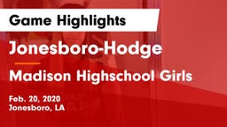 Jonesboro-Hodge  vs Madison Highschool Girls Game Highlights - Feb. 20, 2020