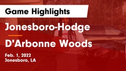 Jonesboro-Hodge  vs D'Arbonne Woods  Game Highlights - Feb. 1, 2022