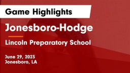 Jonesboro-Hodge  vs Lincoln Preparatory School Game Highlights - June 29, 2023