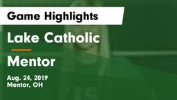 Lake Catholic  vs Mentor  Game Highlights - Aug. 24, 2019