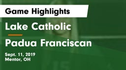 Lake Catholic  vs Padua Franciscan  Game Highlights - Sept. 11, 2019