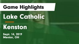 Lake Catholic  vs Kenston  Game Highlights - Sept. 14, 2019
