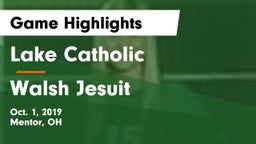 Lake Catholic  vs Walsh Jesuit  Game Highlights - Oct. 1, 2019