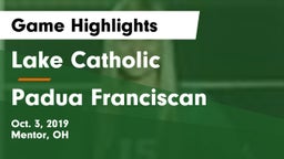 Lake Catholic  vs Padua Franciscan  Game Highlights - Oct. 3, 2019