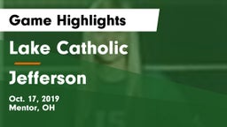 Lake Catholic  vs Jefferson  Game Highlights - Oct. 17, 2019