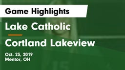 Lake Catholic  vs  Cortland Lakeview Game Highlights - Oct. 23, 2019
