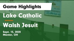Lake Catholic  vs Walsh Jesuit  Game Highlights - Sept. 15, 2020
