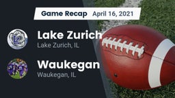 Recap: Lake Zurich  vs. Waukegan  2021