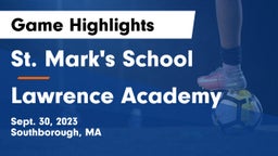 St. Mark's School vs Lawrence Academy Game Highlights - Sept. 30, 2023