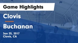 Clovis  vs Buchanan  Game Highlights - Jan 25, 2017