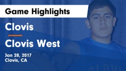 Clovis  vs Clovis West  Game Highlights - Jan 28, 2017