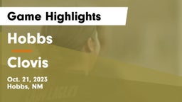 Hobbs  vs Clovis  Game Highlights - Oct. 21, 2023