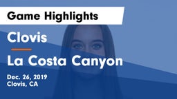 Clovis  vs La Costa Canyon Game Highlights - Dec. 26, 2019