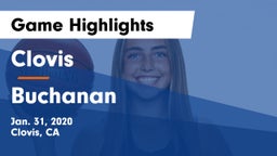 Clovis  vs Buchanan  Game Highlights - Jan. 31, 2020