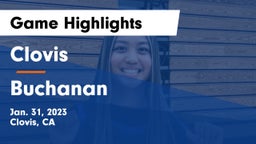 Clovis  vs Buchanan  Game Highlights - Jan. 31, 2023