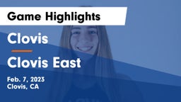 Clovis  vs Clovis East  Game Highlights - Feb. 7, 2023