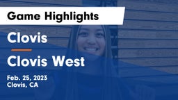 Clovis  vs Clovis West  Game Highlights - Feb. 25, 2023