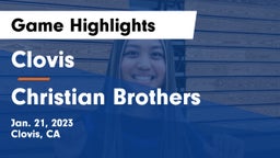 Clovis  vs Christian Brothers  Game Highlights - Jan. 21, 2023