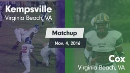 Matchup: Kempsville High Scho vs. Cox  2016
