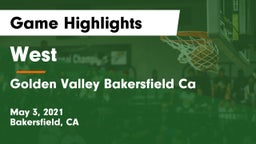 West  vs Golden Valley Bakersfield Ca Game Highlights - May 3, 2021