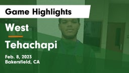 West  vs Tehachapi Game Highlights - Feb. 8, 2023