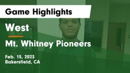 West  vs Mt. Whitney  Pioneers Game Highlights - Feb. 15, 2023