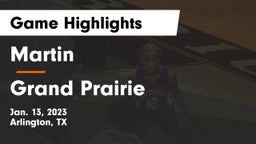 Martin  vs Grand Prairie  Game Highlights - Jan. 13, 2023