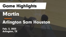 Martin  vs Arlington Sam Houston  Game Highlights - Feb. 3, 2023