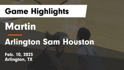 Martin  vs Arlington Sam Houston  Game Highlights - Feb. 10, 2023