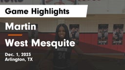 Martin  vs West Mesquite  Game Highlights - Dec. 1, 2023