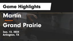 Martin  vs Grand Prairie  Game Highlights - Jan. 12, 2024