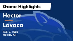 Hector  vs Lavaca  Game Highlights - Feb. 3, 2023