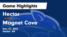 Hector  vs Magnet Cove  Game Highlights - Dec. 27, 2023