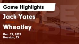 Jack Yates  vs Wheatley  Game Highlights - Dec. 22, 2023