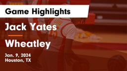 Jack Yates  vs Wheatley  Game Highlights - Jan. 9, 2024