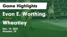 Evan E. Worthing  vs Wheatley  Game Highlights - Dec. 15, 2023