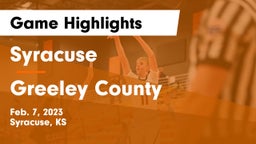 Syracuse  vs Greeley County  Game Highlights - Feb. 7, 2023