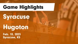 Syracuse  vs Hugoton  Game Highlights - Feb. 10, 2023