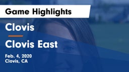 Clovis  vs Clovis East  Game Highlights - Feb. 4, 2020