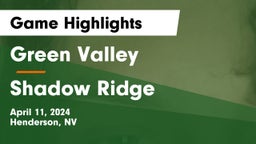 Green Valley  vs Shadow Ridge  Game Highlights - April 11, 2024