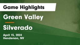 Green Valley  vs Silverado  Game Highlights - April 15, 2024