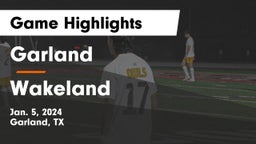 Garland  vs Wakeland  Game Highlights - Jan. 5, 2024