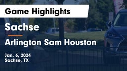 Sachse  vs Arlington Sam Houston  Game Highlights - Jan. 6, 2024