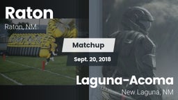 Matchup: Raton  vs. Laguna-Acoma  2018
