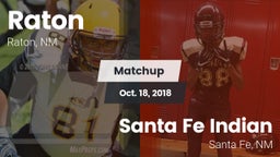 Matchup: Raton  vs. Santa Fe Indian  2018
