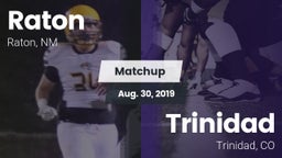 Matchup: Raton  vs. Trinidad  2019