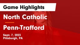 North Catholic  vs Penn-Trafford  Game Highlights - Sept. 7, 2023