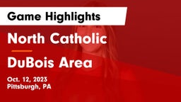 North Catholic  vs DuBois Area  Game Highlights - Oct. 12, 2023