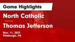 North Catholic  vs Thomas Jefferson  Game Highlights - Nov. 11, 2023