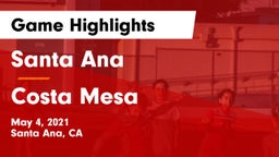 Santa Ana  vs Costa Mesa  Game Highlights - May 4, 2021